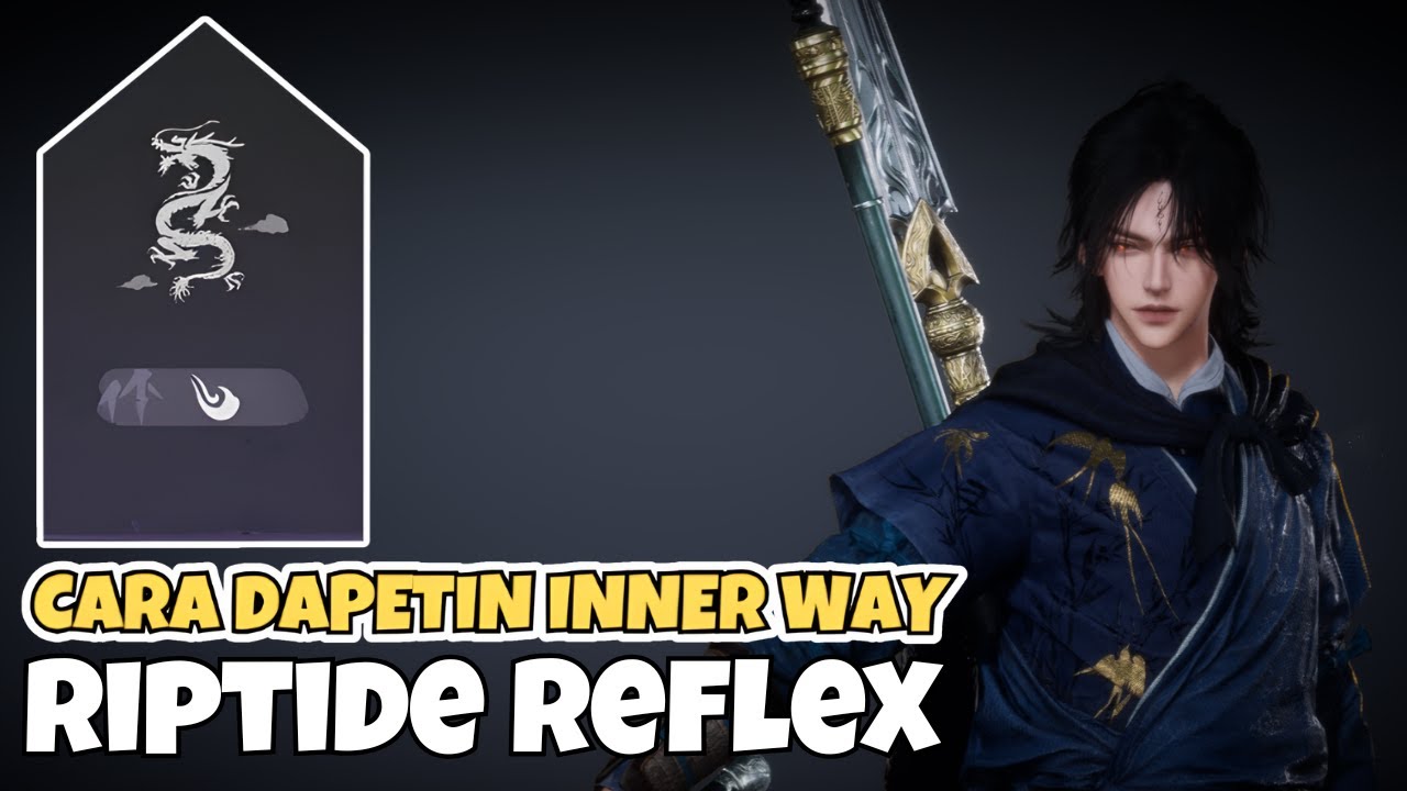 Cara Dapetin Inner Way Riptide Reflex | Where Winds Meet