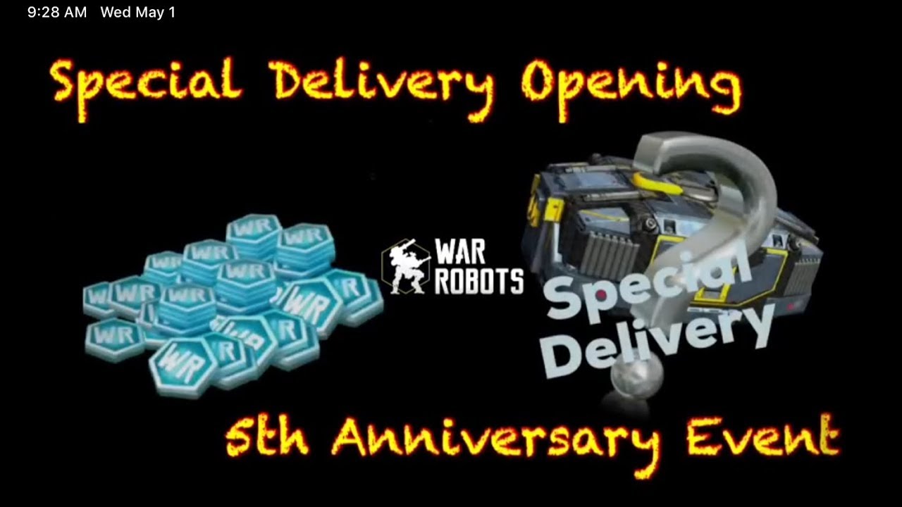 Special Delivery Crate Opening WR Anniversary Event - War Robots [WR]