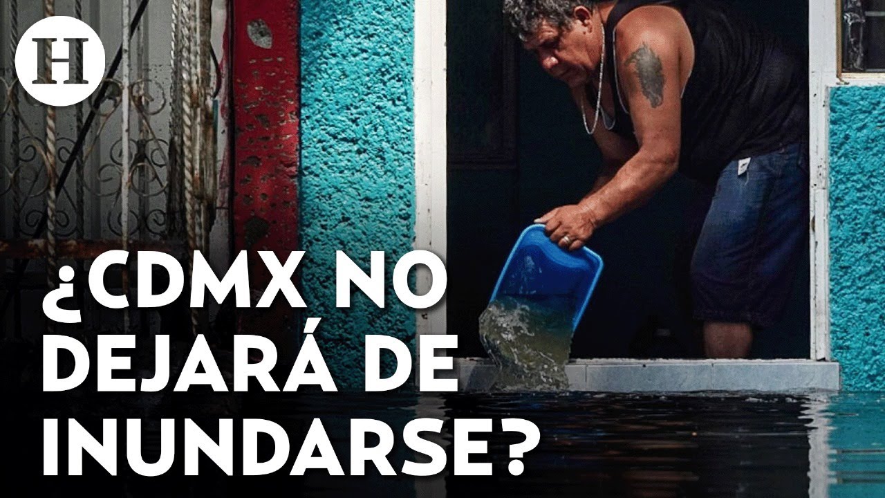 &iquest;Por qu&eacute; CDMX se inunda diario? Ingeniero culpa al cambio clim&aacute;tico y urbanizaci&oacute;n sin control