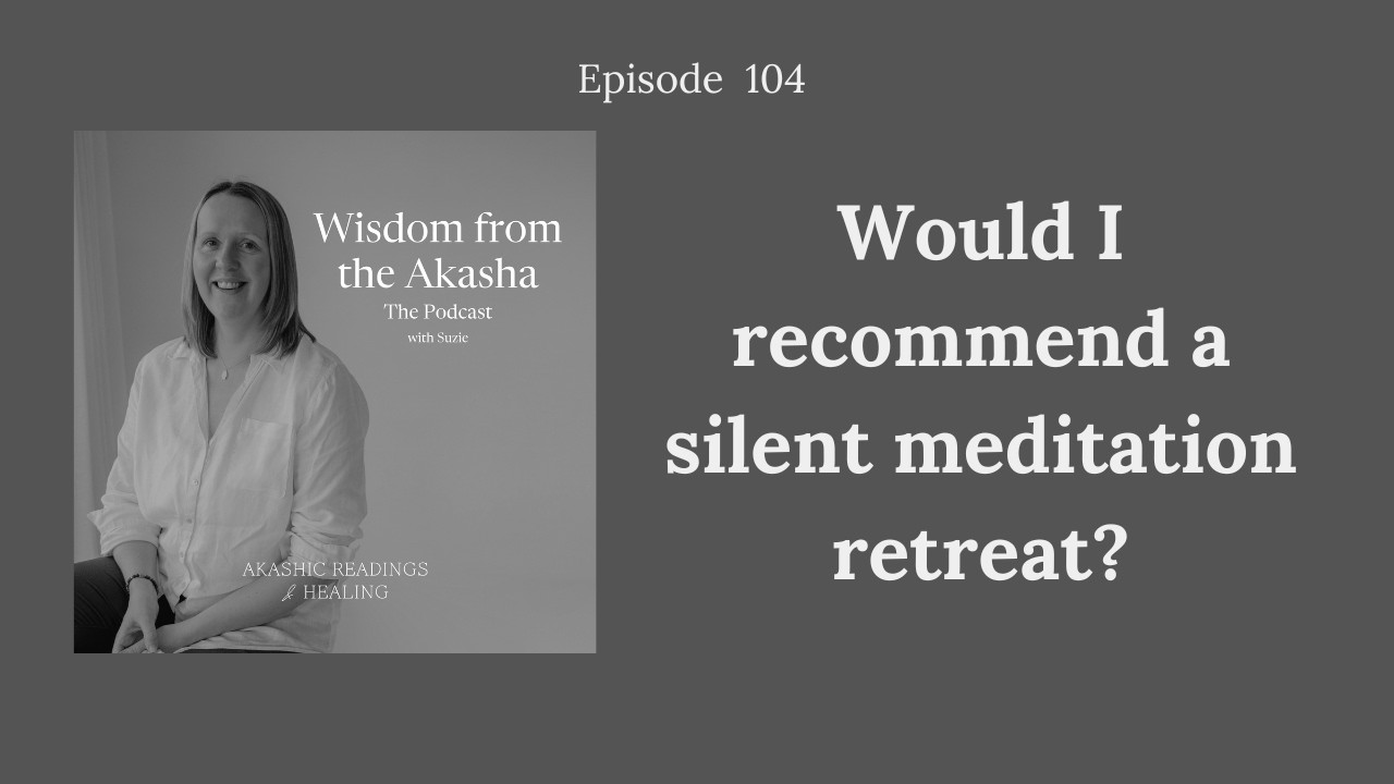 104. Would I Recommend a Silent Meditation Retreat?