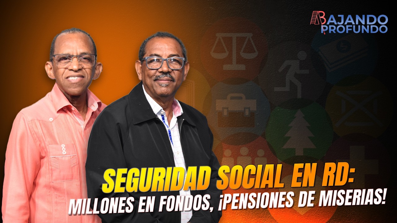 SEGURIDAD SOCIAL EN RD: MILLONES EN FONDO, ¡PENSIONES DE MISERIAS!