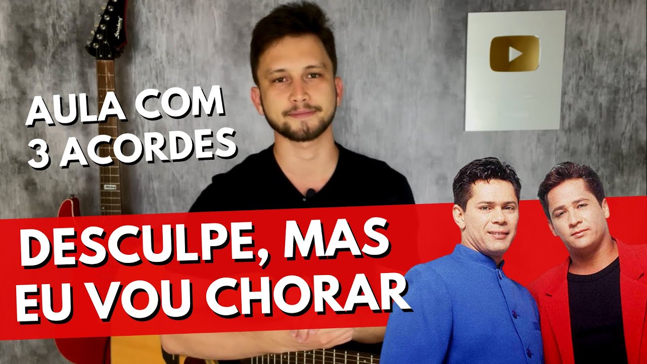Como Tocar Desculpe Mas Eu Vou Chorar - Simplificada