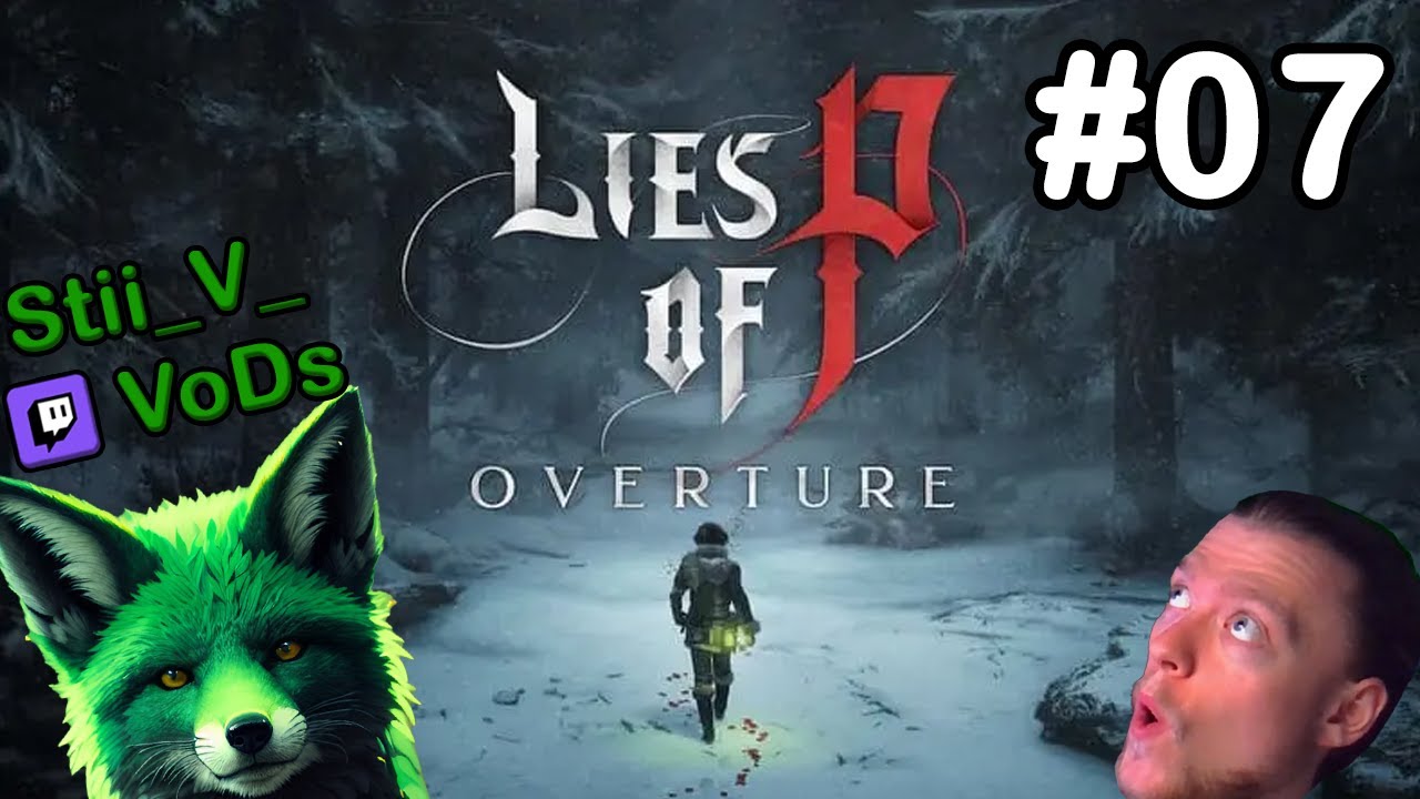 Lies of P [#07] [Deutsch] 🎭 - Neuer Playthrough + 1.Playthrough DLC | Twitch-Stream VoD von Stii_V_💚