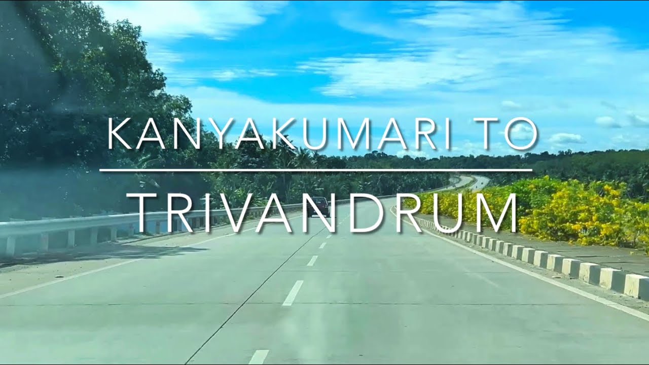 Road Trip from Kanyakumari to Trivandrum via Nagercoil | NH66