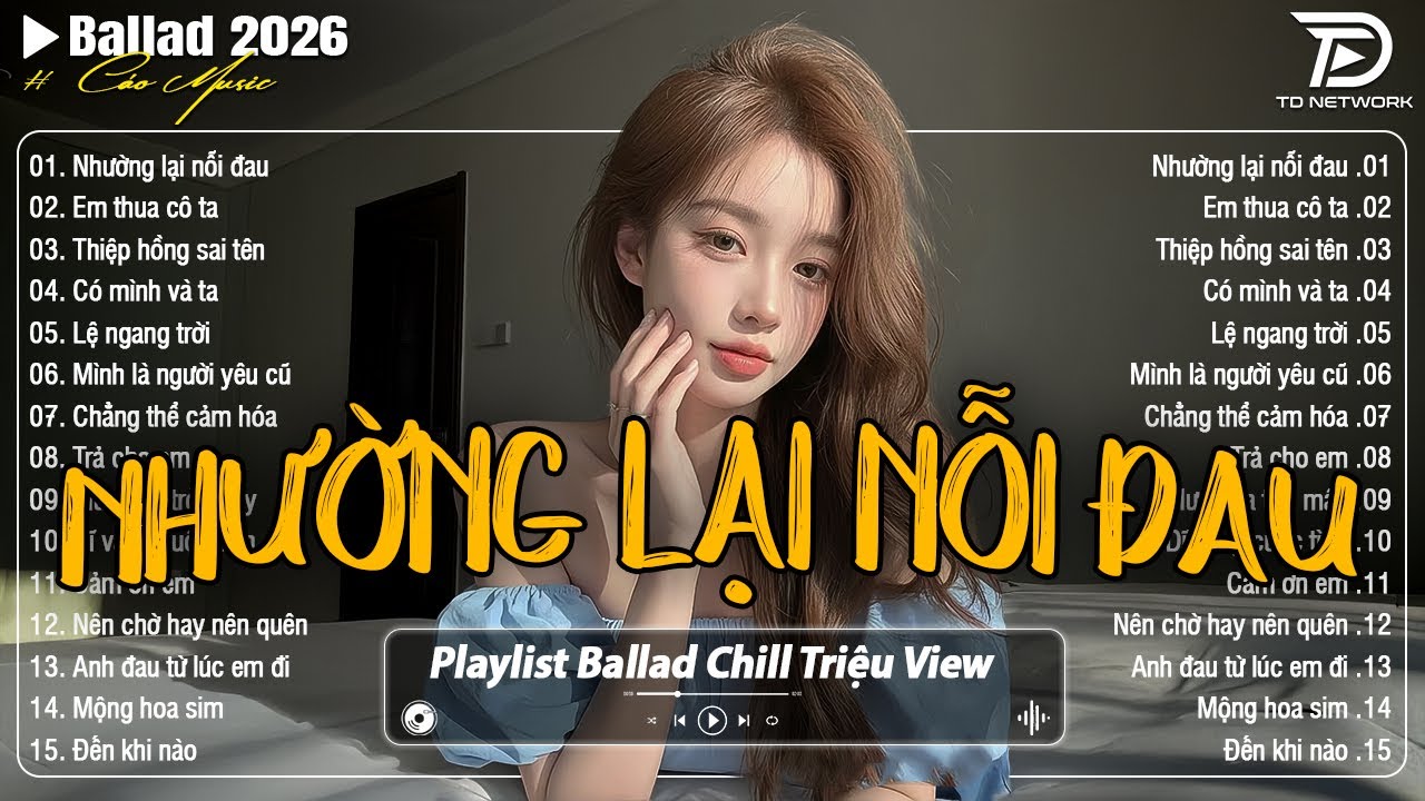 Những Bản Ballad Nhẹ Nhàng Thư Giãn 2026 - Nhường Lại Nỗi Đau ♫ Top 25 Bản Ballad Bất Hủ Về Tình Yêu