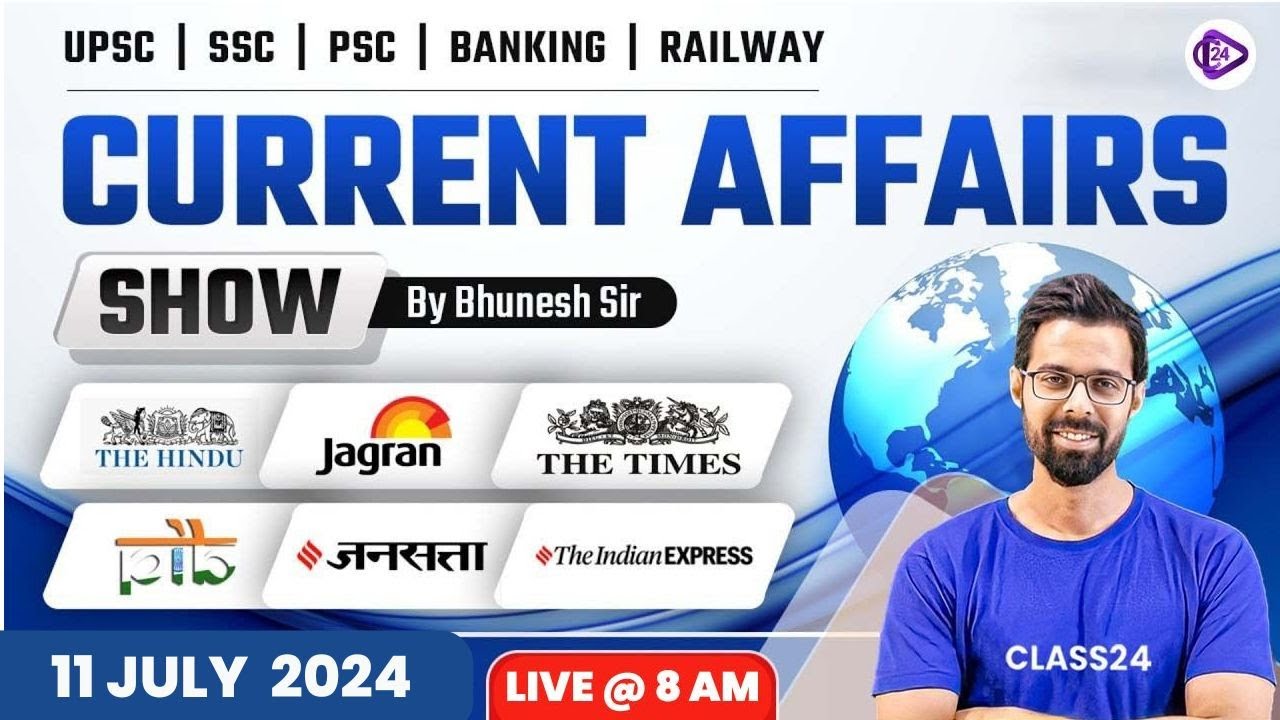 11 July ‍2024 Current Affairs | Current Affairs Today | The Hindu Analysis by Bhunesh Sir