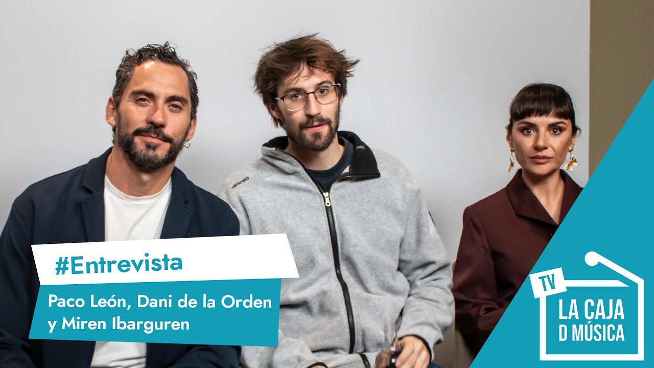 Paco León, Dani y Miren Ibarguren: 