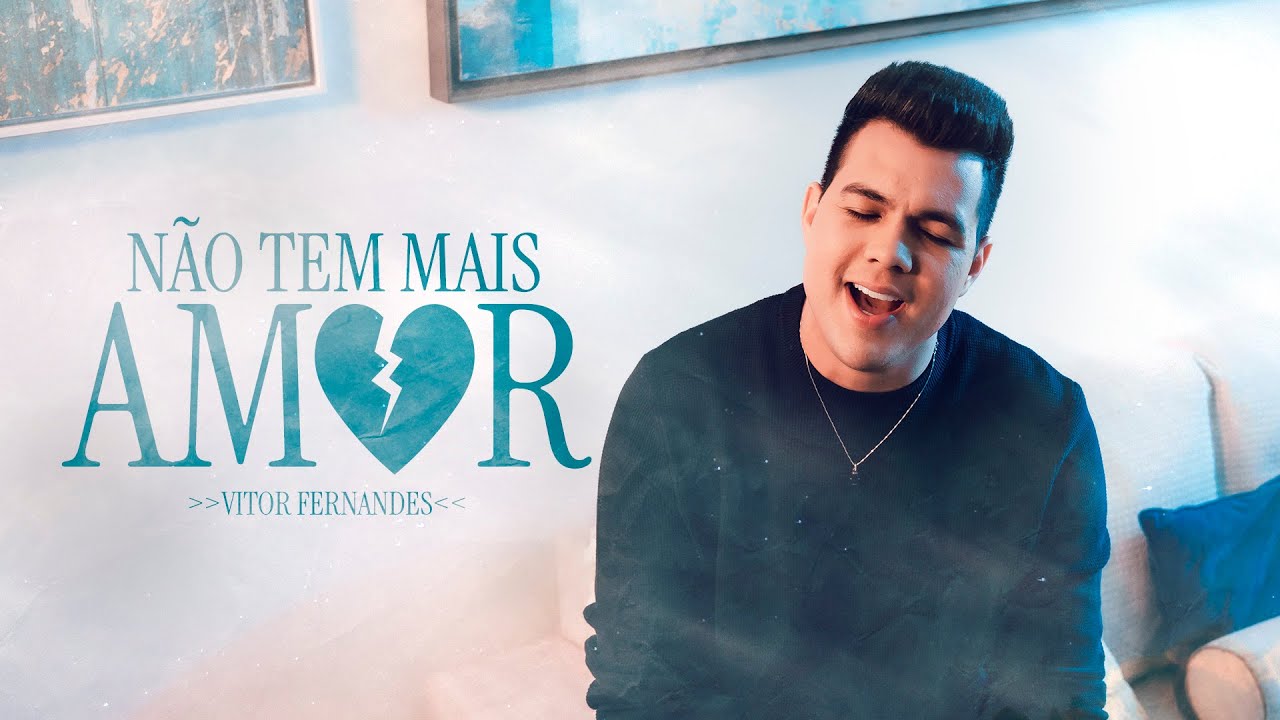 N&Atilde;O TEM MAIS AMOR - Vitor Fernandes (Clipe Oficial)