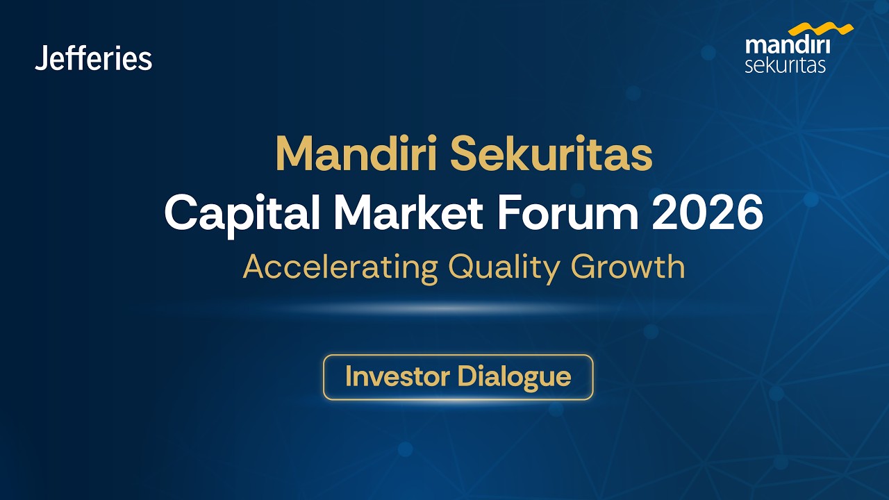 Mandiri Sekuritas Capital Market Forum 2026 - Highlight of the Investor Dialogue Session