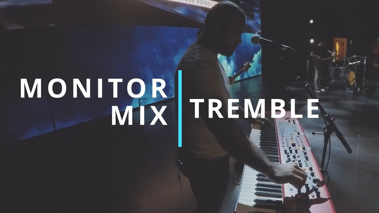 Tremble | Mosaic MSC | Piano In ear Monitor Mix | LIVE CAM