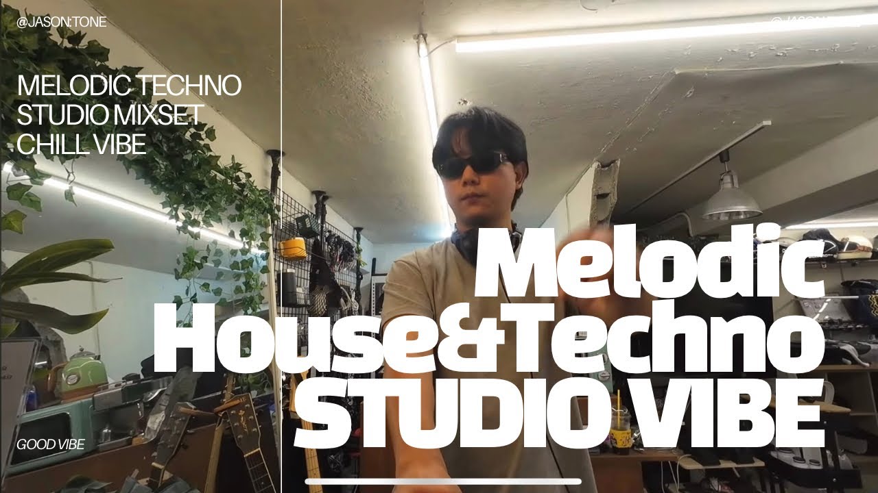 MELODIC TECHNO&HOUSE TECHNO MIXSET STUDIO VIBE –멜로딕 테크노 하우스 믹셋🤨| DJ JASON:TONE