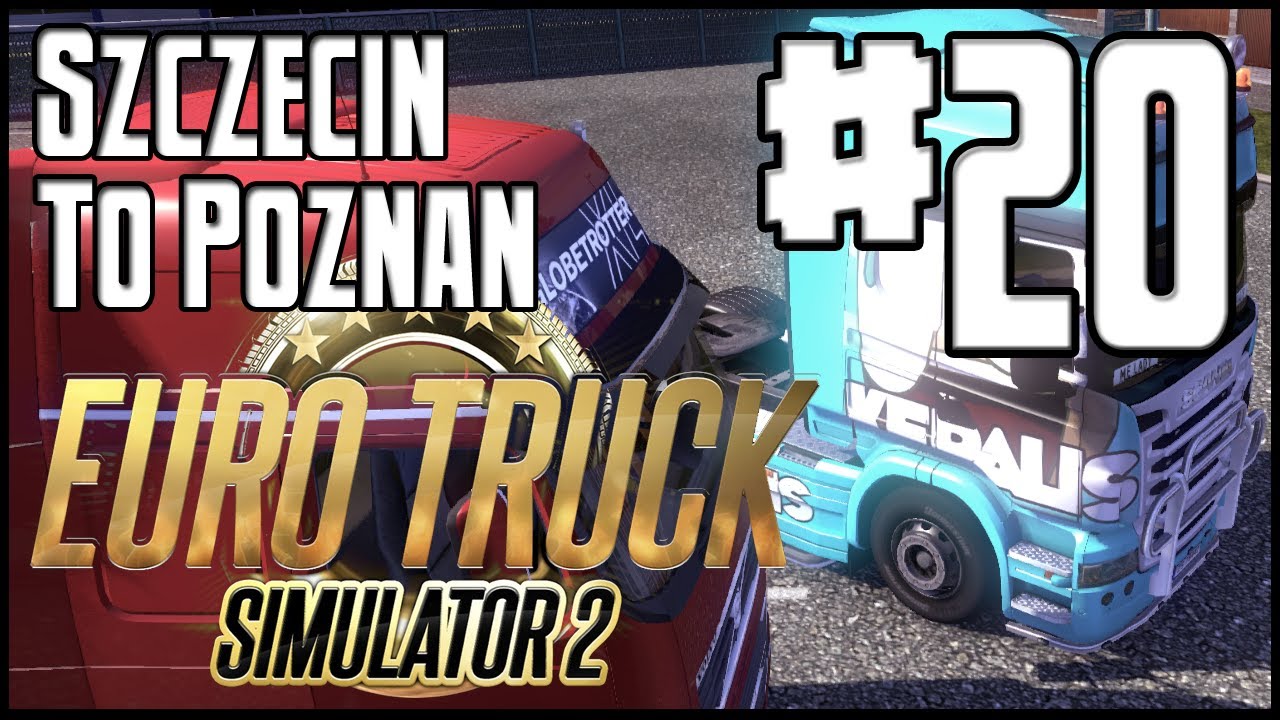 Euro Truck Simulator 2 - Ep. 20 - Szczecin to Poznan