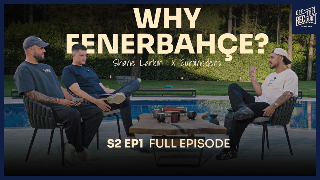 Why Fenerbah&ccedil;e ? | Off The RECourt S2-Episode1 | with @EUROINSIDERS