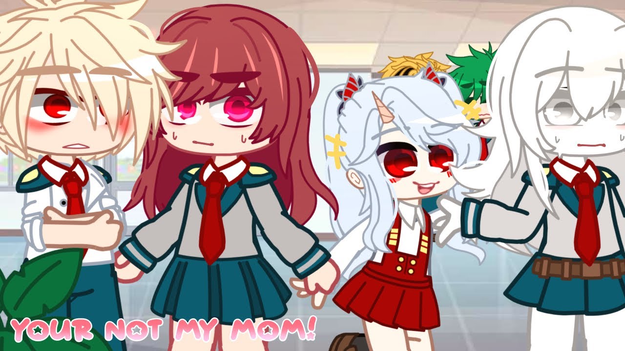 You’re not my mom! [] meme [] Ft. Y/N, eri, and Bakugo💗💗[] Mha/BNHA []