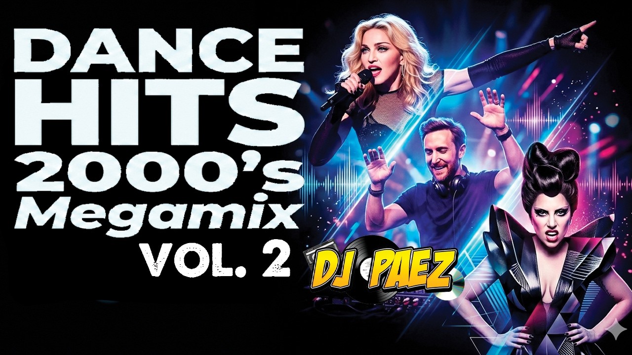 🔥 DANCE HITS 2000s Megamix Vol. 2 (2000-2009) | #Dance2000s #2000sHits #Nostalgia2000s #djpaez