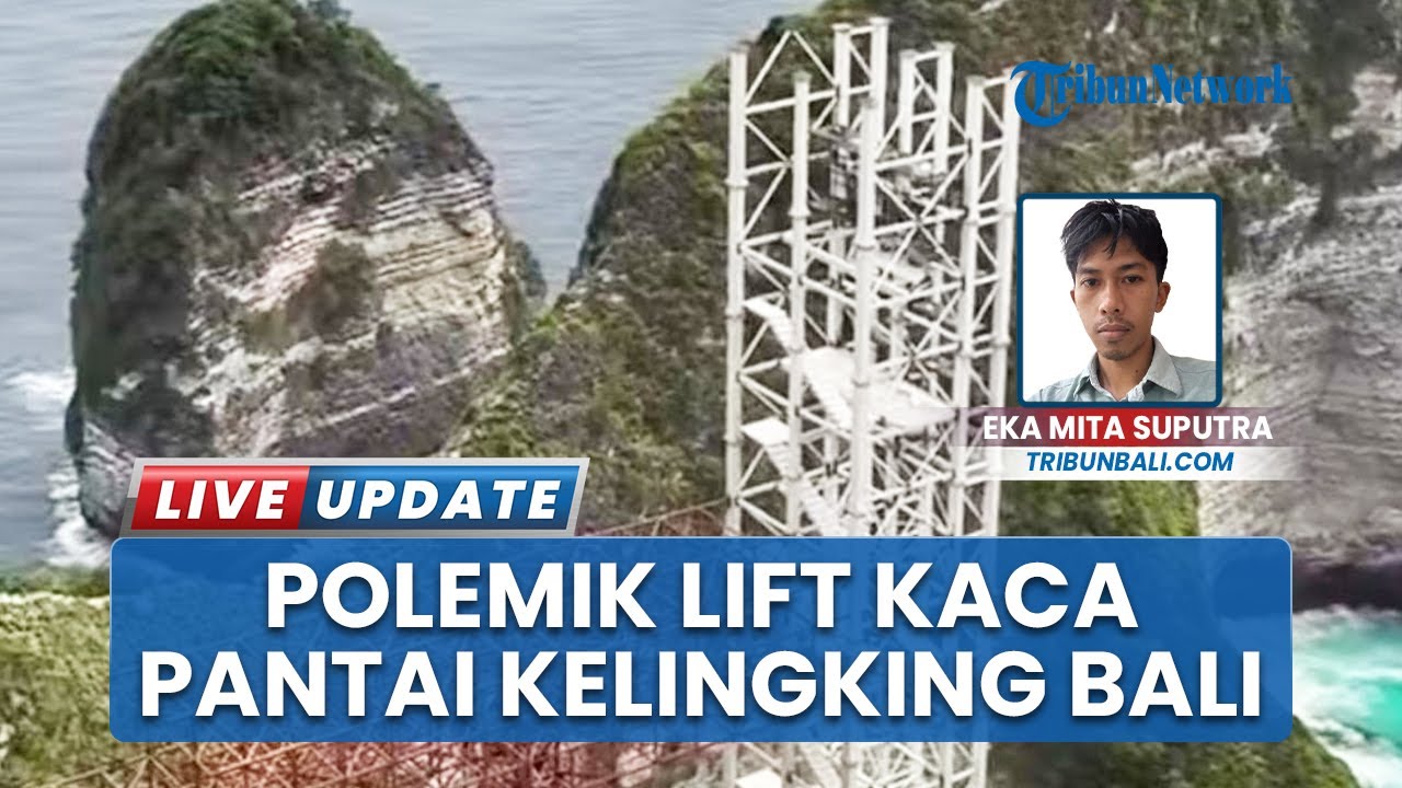 Pembangunan Lift Kaca di Pantai Kelingking Nusa Penida Bali Disebut Bikin Keindahan View Berkurang