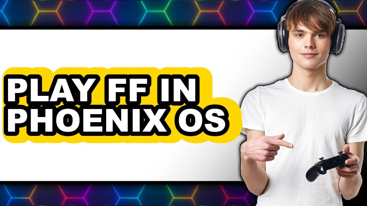 How to Play FF in Phoenix OS - Easy Guide