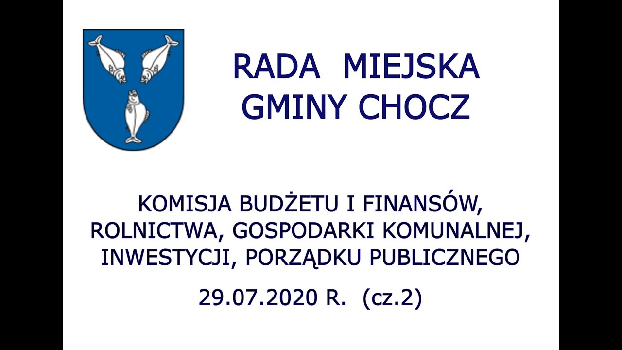 Komisja Budżetu i Finansów RMG Chocz - 29.07.2020 r.  cz. 2