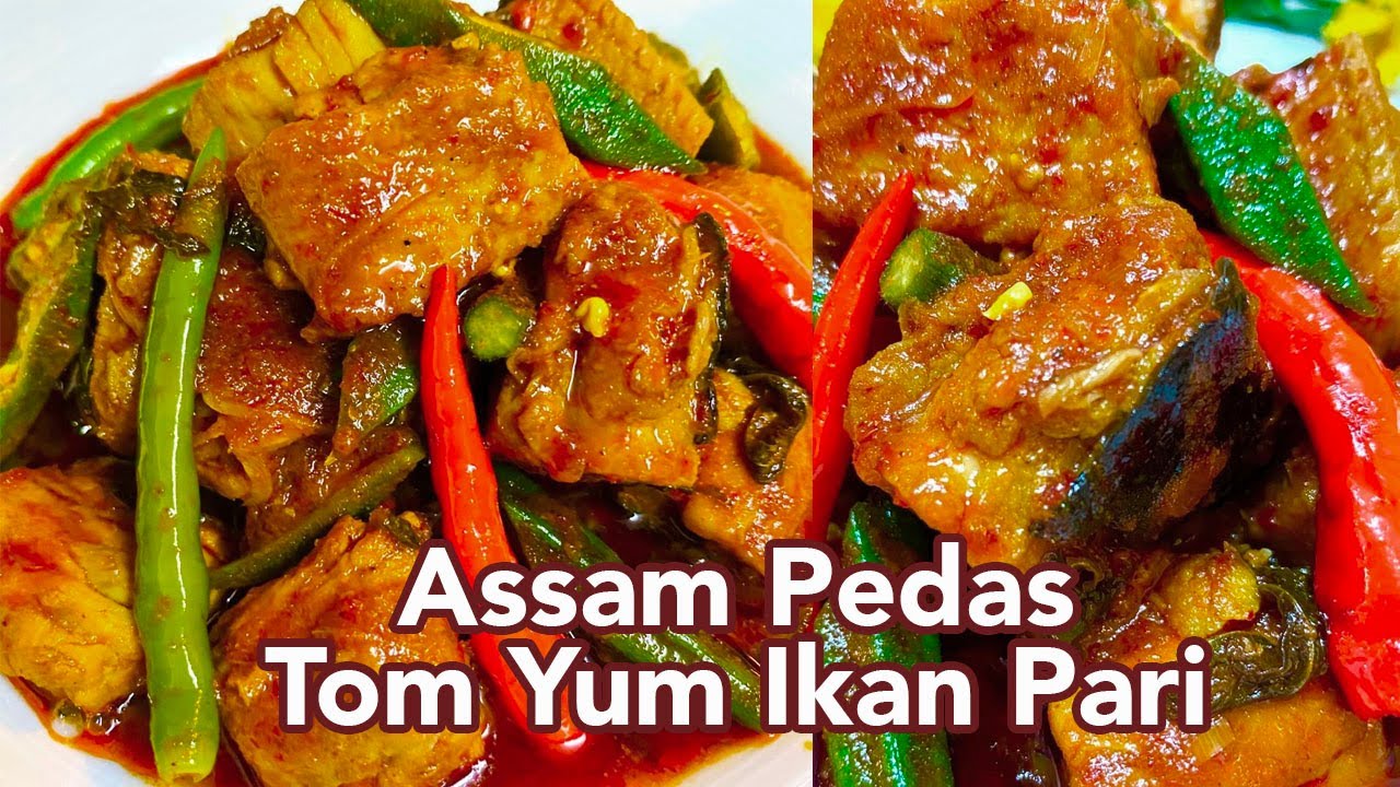 ASSAM PEDAS-TOM YUM IKAN PARI (Spicy Tamarind Tom Yum Stingray) | Su's Cookbook