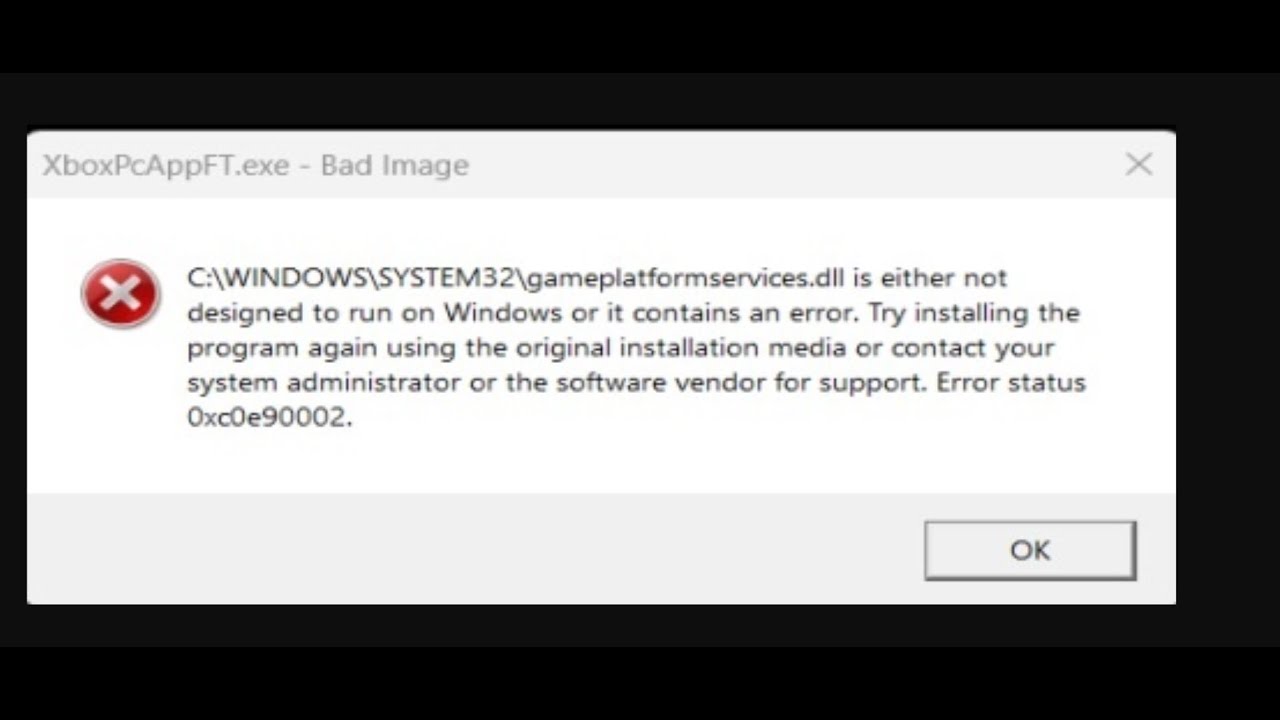 Fix Error XboxPcAppFT.exe - Bad Image Gameplatformservices.dll Is Not Designed To Run On Windows