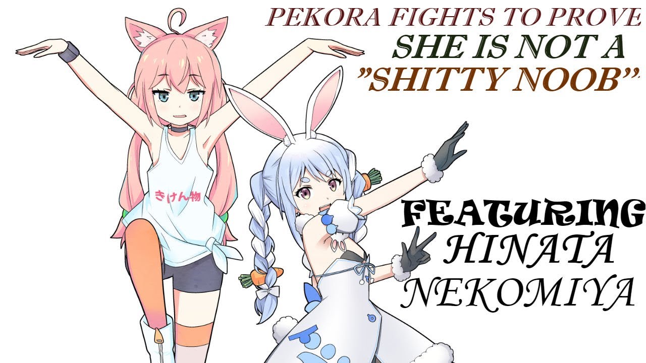 [Usada Pekora x Nekomiya Hinata collab highlights!] Pekora fights to prove she is not a shitty noob!