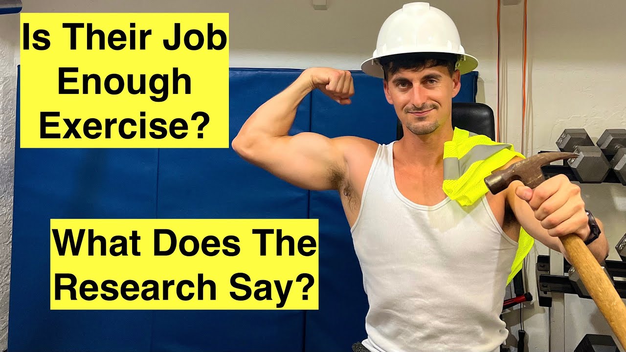 Do People Working Manual Labor Jobs NEED to Exercise?