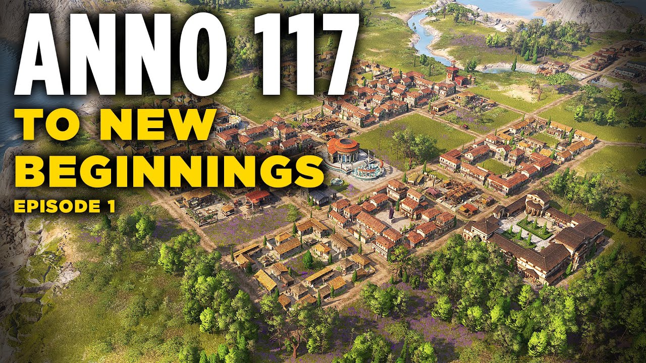 Starting Our Best Settlement! Episode 1 | Anno 117 PAX ROMANA Sandbox Mode