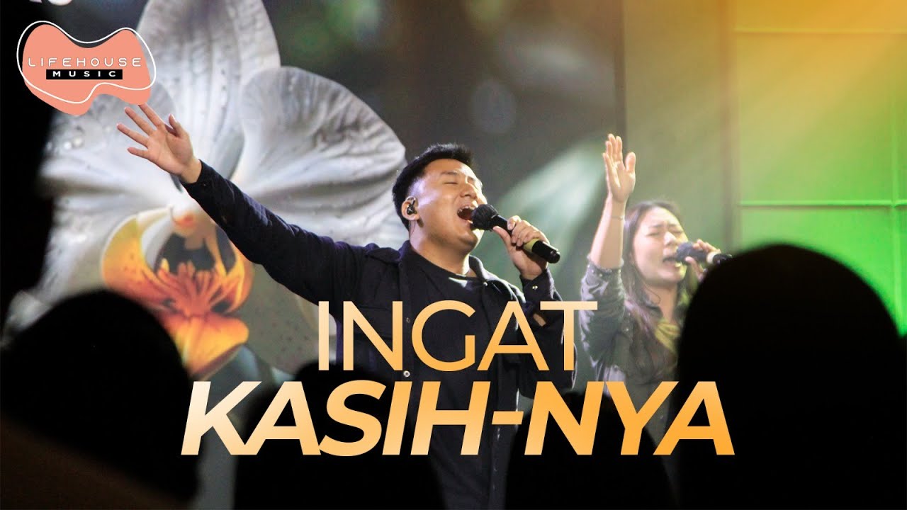 Ingat Kasih-Nya -  Lifehouse Music ft. Felix Veliando