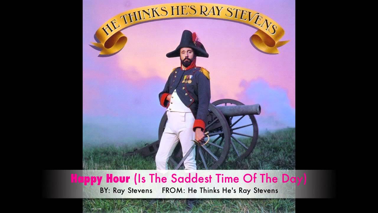 Ray Stevens - Happy Hour (Is The Saddest Time Of The Day)