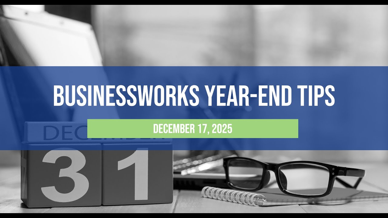 2025 Sage BusinessWorks Year End Tips Webcast