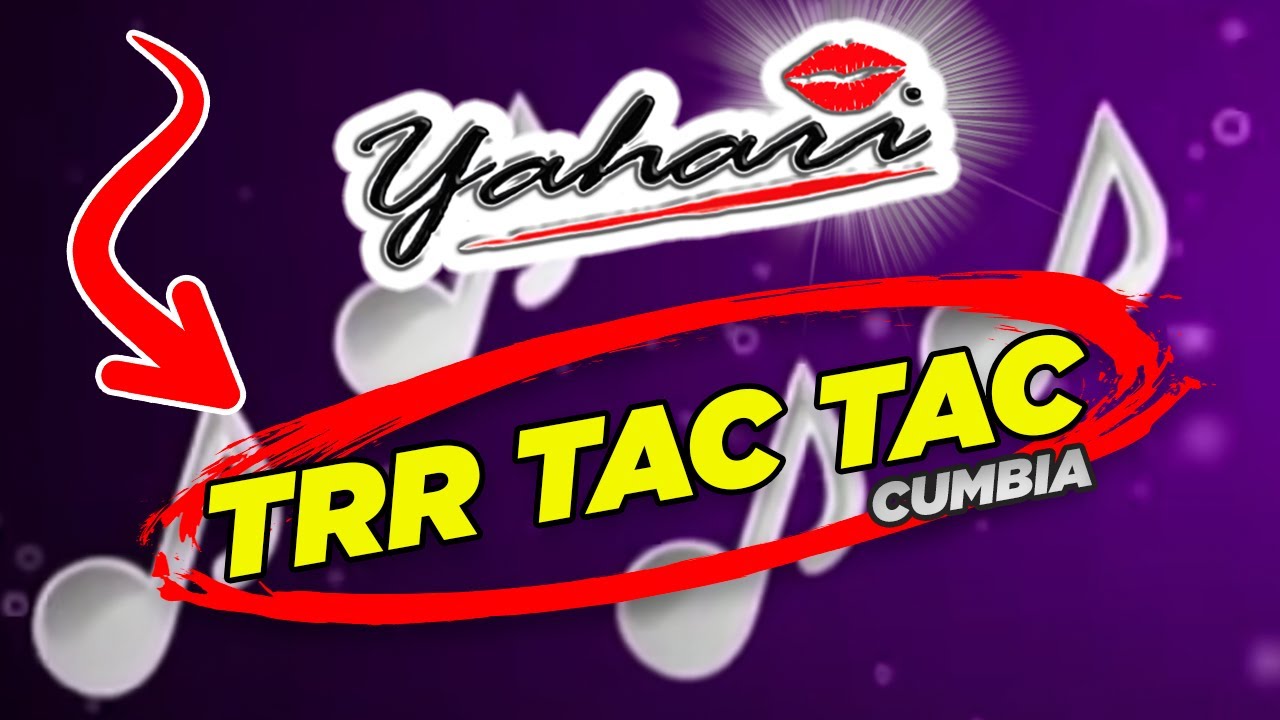 Yahari - Trr Tac Tac (Video Oficial)
