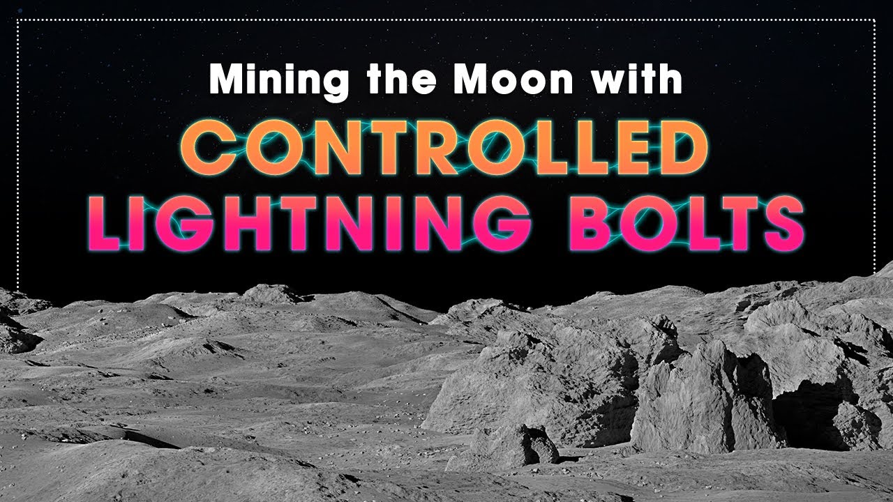 Arc Mining | Using Controlled Lightning Bolts to Harvest Materials on the Moon