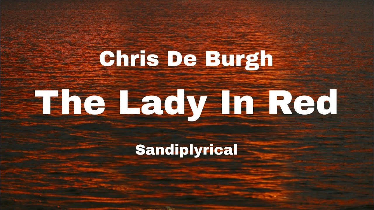The lady in red (Chris De Burgh) Sandiplyrical