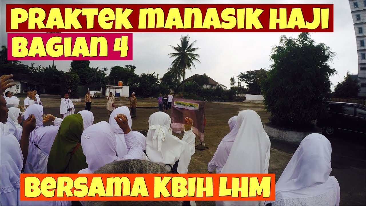 Manasik Haji bagian 4 | HAJI 2019