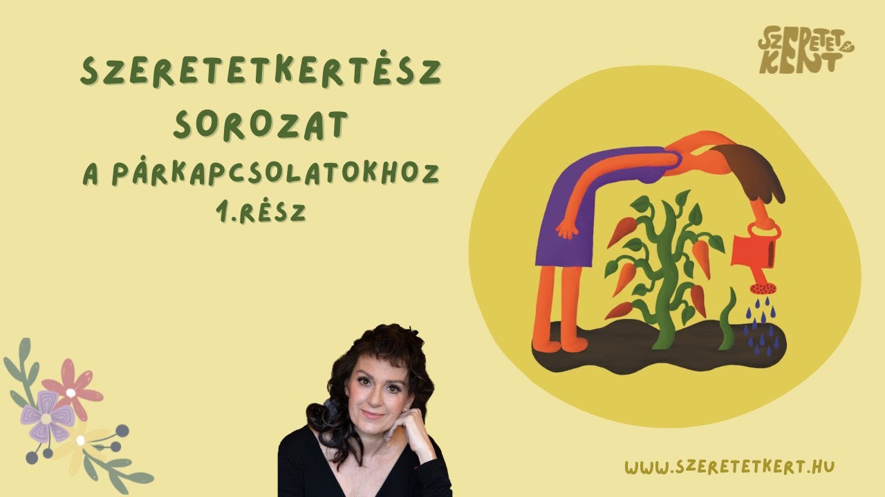 Kapcsolatunk kertje - Szeretetkertész sorozat 1. rész