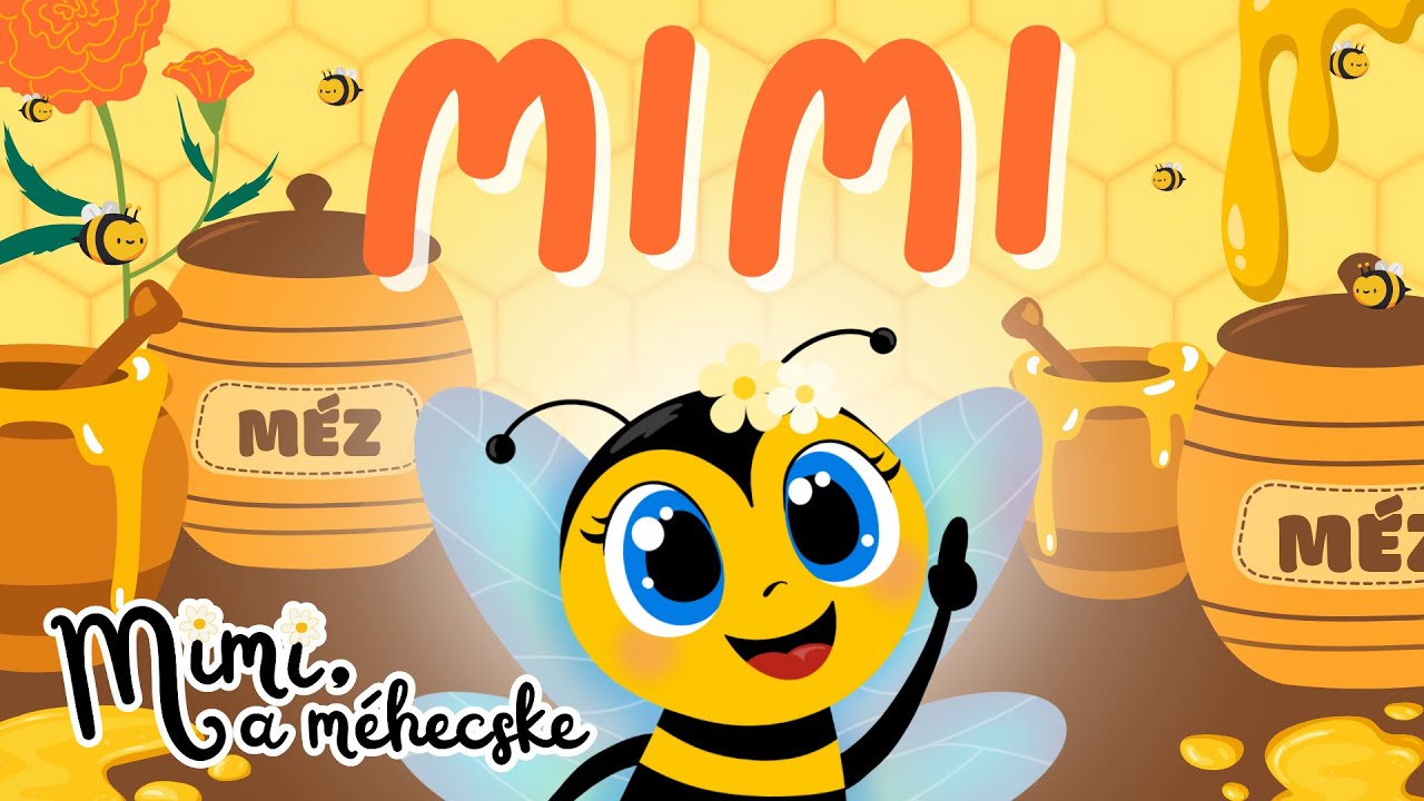 Mimi - Mimi 🐝 | Vid&aacute;m gyerekdal | Mimi a M&eacute;hecske