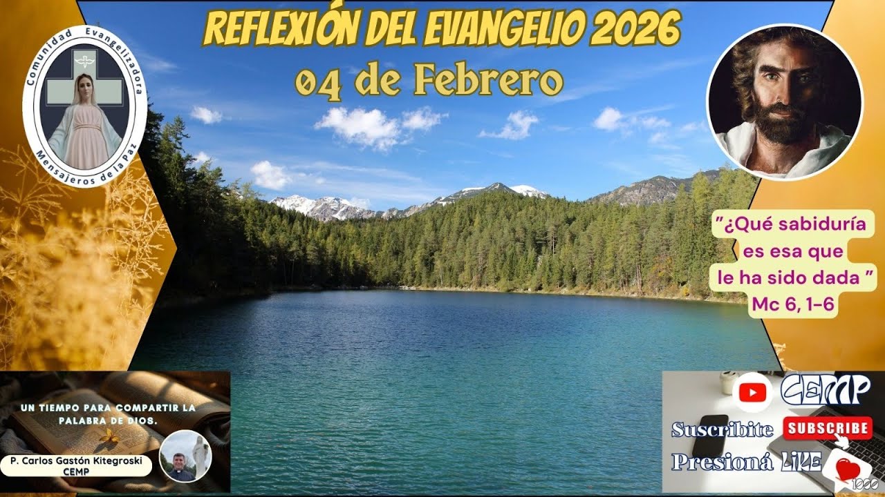 Reflexión Evangelio, Miercoles 04 de Febrero del 2026, P. Carlos Gastón Kitegroski CEMP
