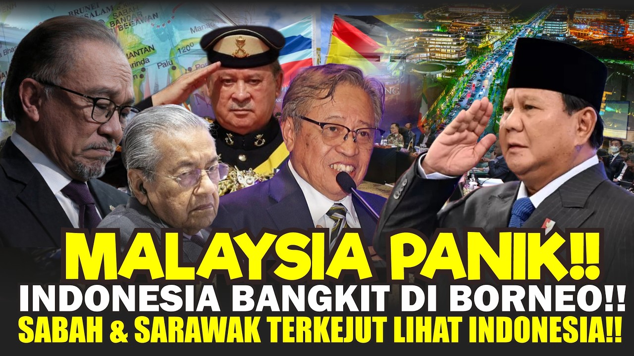 Malaysia GELISAH!! IKN Hampir Rampung!! Sabah & Sarawak Mulai TERKEJUT Lihat Indonesia!?