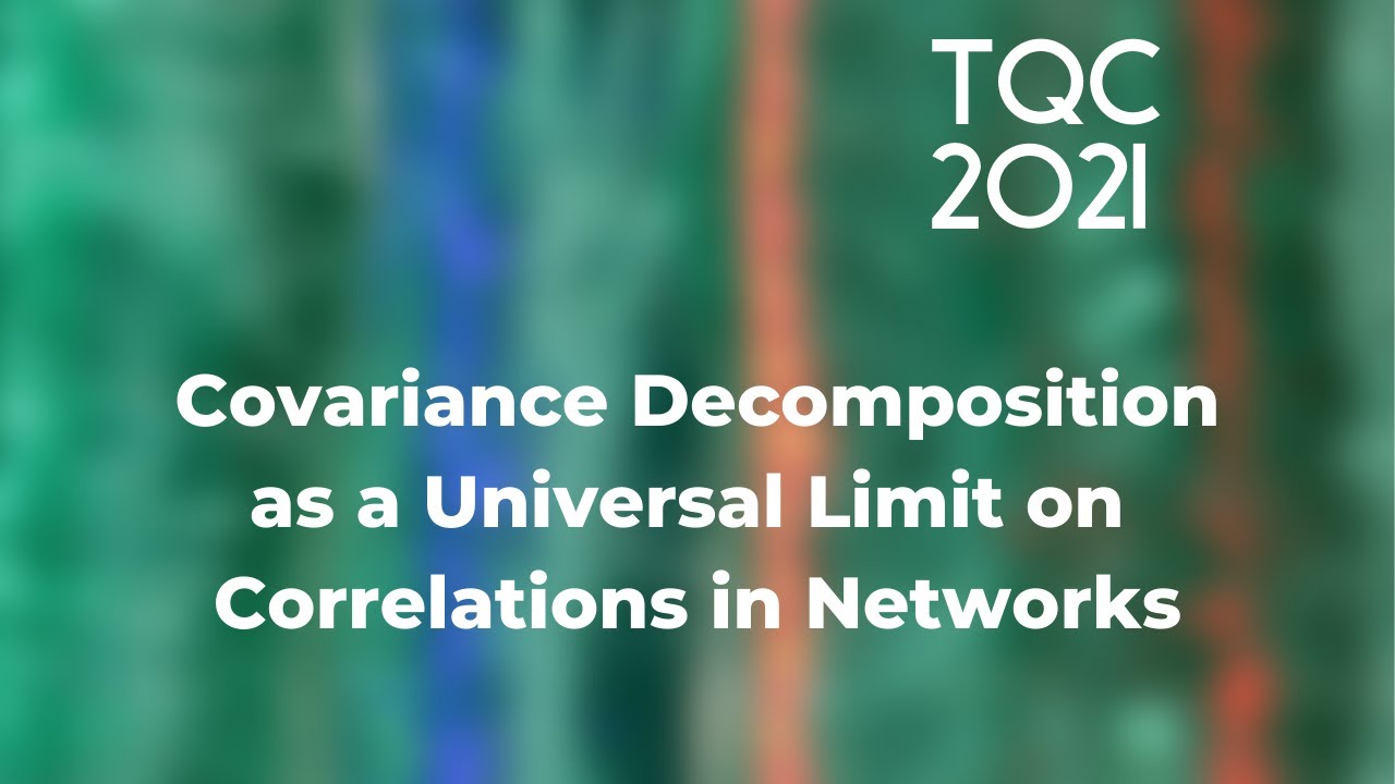 Covariance Decomposition as a Universal Limit on Correlations in Networks - TQC 2021