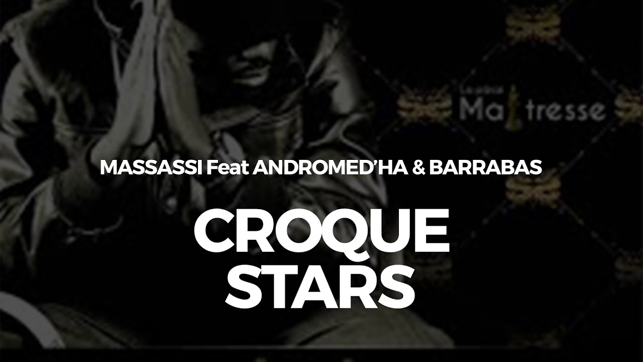 Croque stars - Massassi Feat Andromed'ha & Barrabas (Audio)