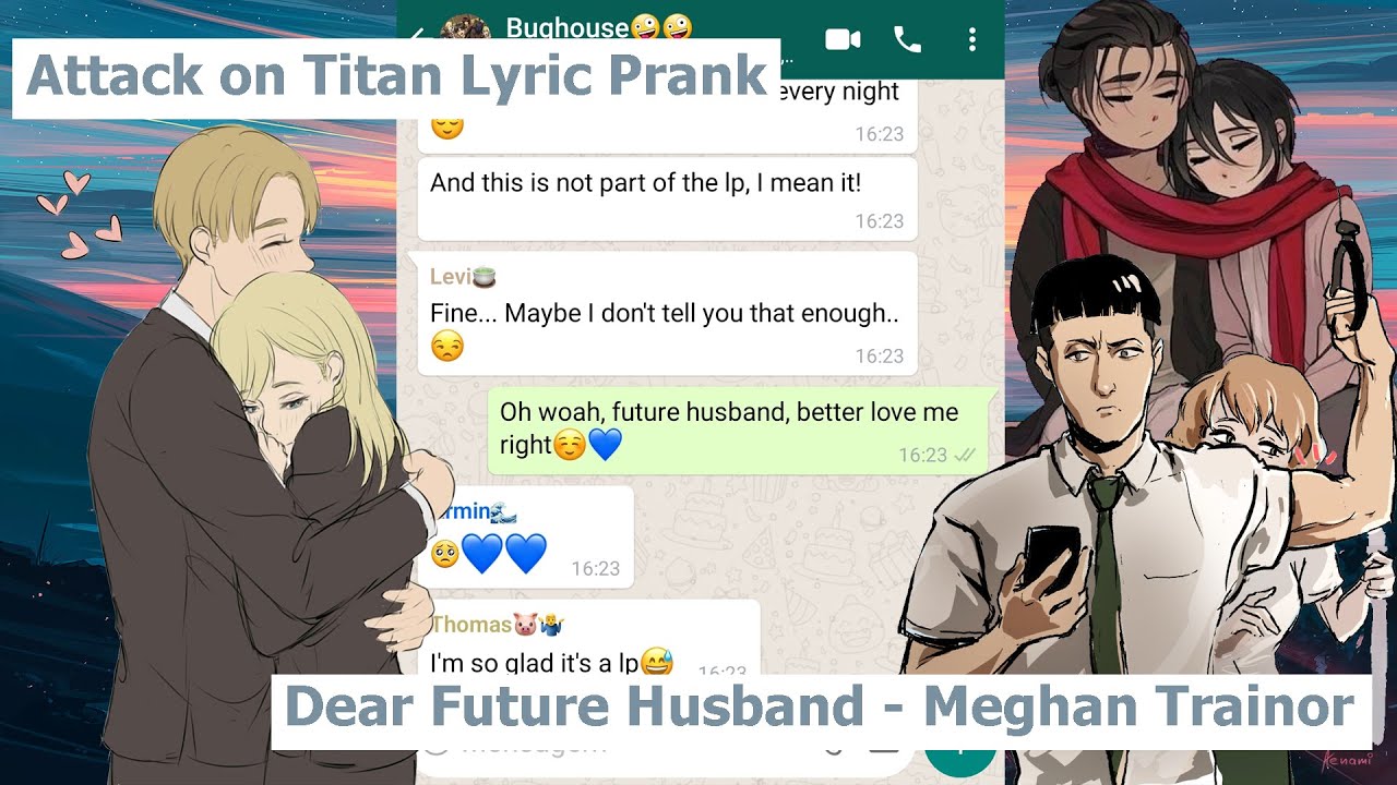 Attack On Titan Lyric Prank | | Marry Me Or Else!! | | Dear Future Husband - Meghan Trainor