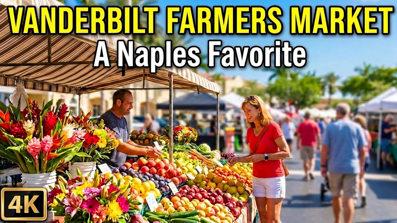 VANDERBILT FARMERS MARKET: A Day at Naples' Favorite Market [4K]