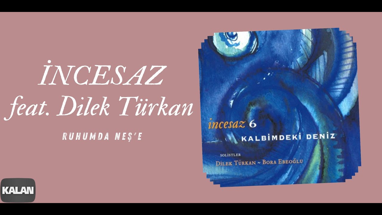 İncesaz feat. Dilek Türkan - Ruhumda Neş'e I Kalbimdeki Deniz © 2009 Kalan Müzik