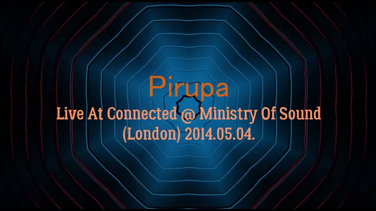 Pirupa - Live At Connected @ Ministry Of Sound (London) 2014.05.04.