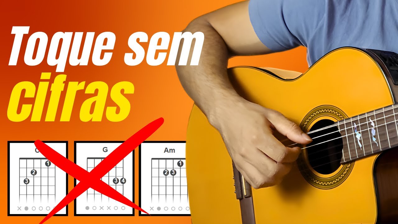 5 Passos Práticos Para Se Livrar Das Cifras No Violão