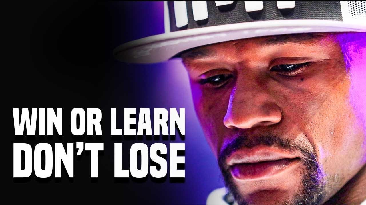 Win or learn. Don&rsquo;t lose - Floyd Mayweather (Motivational Video)