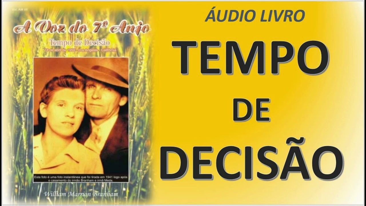 Tempo de Decisão  -  William Marrion Branham - áudio livro