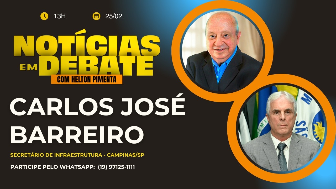 NOTÍCIAS EM DEBATE - CARLOS JOSÉ BARREIRO - Secret. Infraestrutura - Campinas - SP