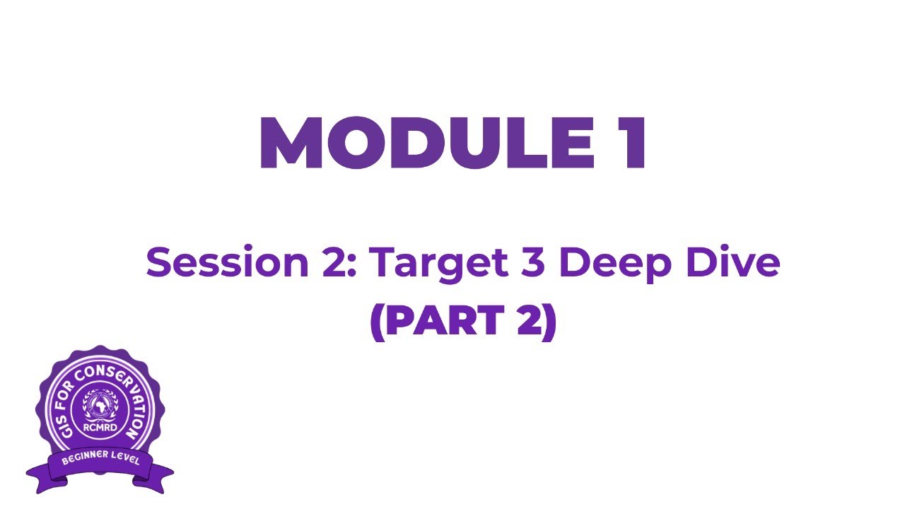 Module 1: Session 2 - Target 3 Deep Dive (Part 2)
