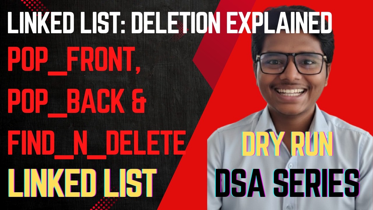 Linked List Deletion Explained | pop_front, pop_back & Find_n_Delete |  DSA & Problem Solving #9